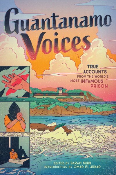 Cover of the book, Guantanamo Voices: True Accounts from the World's Most Infamous Prison